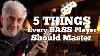 5 Things Every Bass Player Should Master